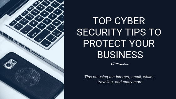 Cyber Security Tips to Protect Your Business